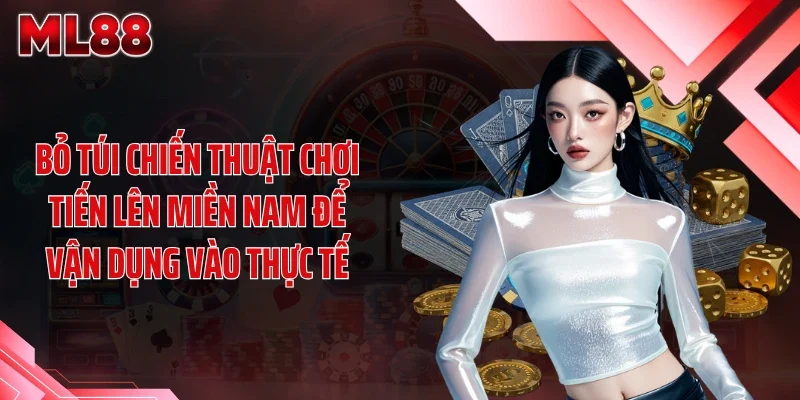 bo tui chien thuat choi tien len mien nam de van dung vao thuc te Bỏ túi chiến thuật chơi tiến lên miền Nam để vận dụng vào thực tế