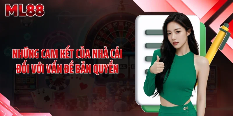 Những cam kết của nhà cái đối với vấn đề bản quyền