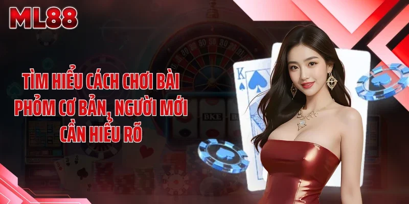 tim hieu cach choi bai phom co ban nguoi moi can hieu ro Tìm hiểu cách chơi bài phỏm cơ bản, người mới cần hiểu rõ